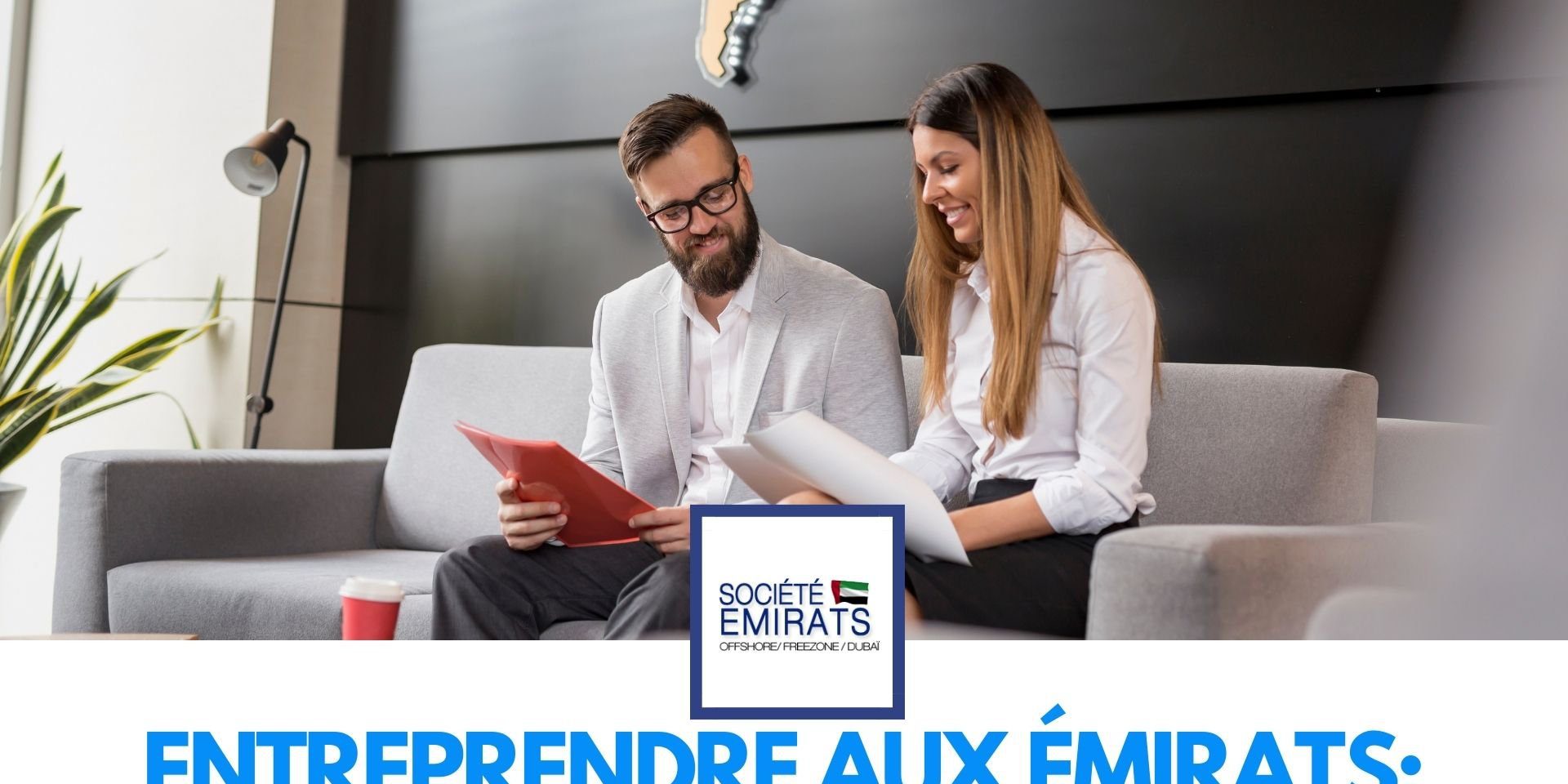 Création de société aux Émirats : Ce que les nouveaux entrepreneurs doivent savoir Création de société aux Émirats : Ce que les nouveaux entrepreneurs doivent savoir