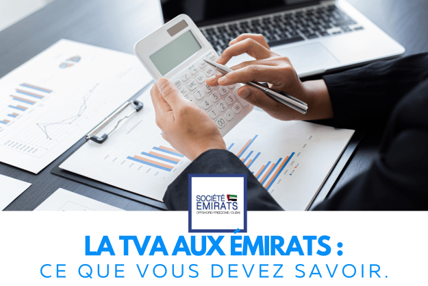 TVA aux Émirats Arabes Unis : tout ce que vous devez savoir pour votre entreprise