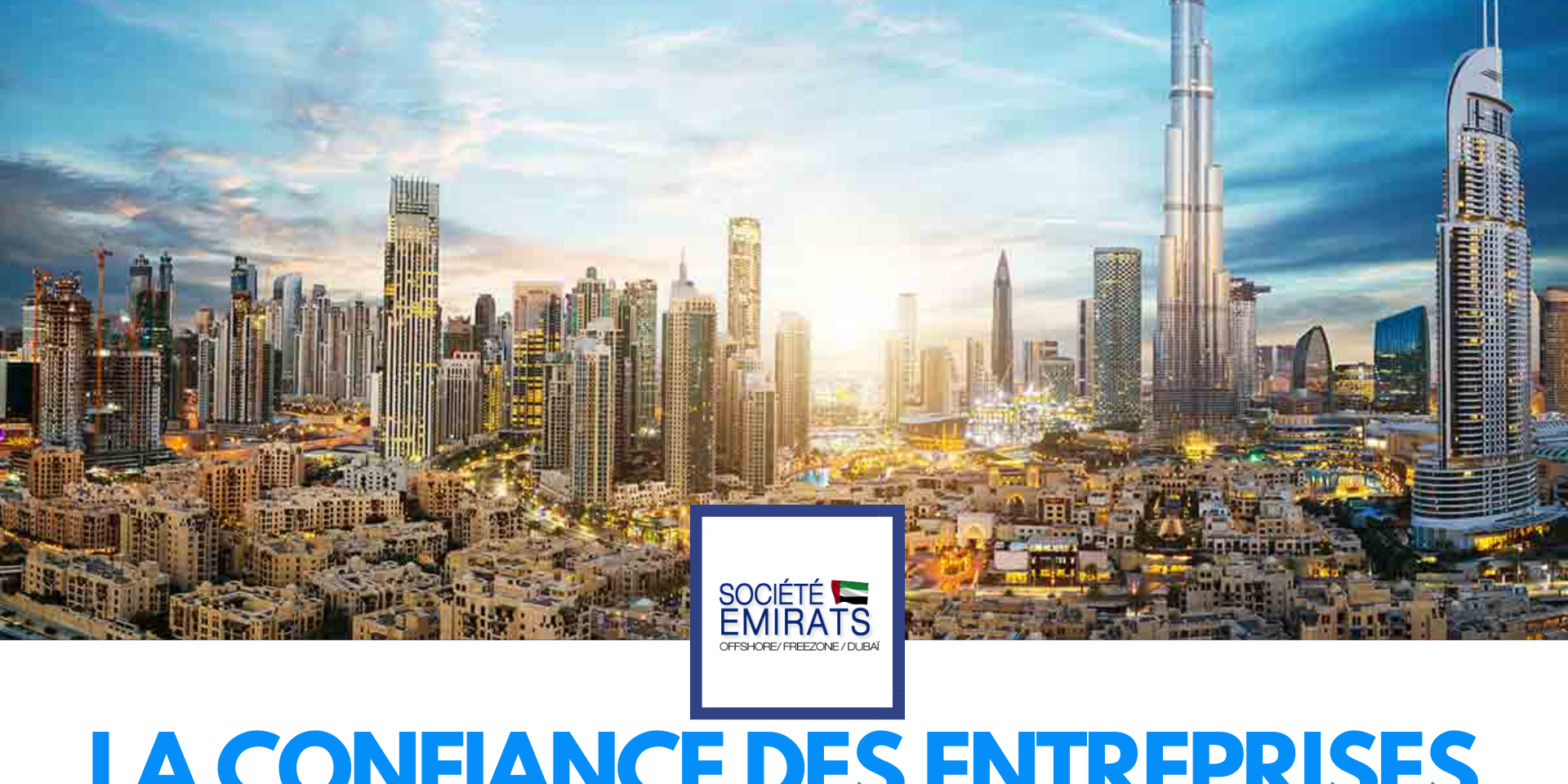 La confiance des entreprises de Dubaï atteint son troisième niveau le plus élevé en 10 ans