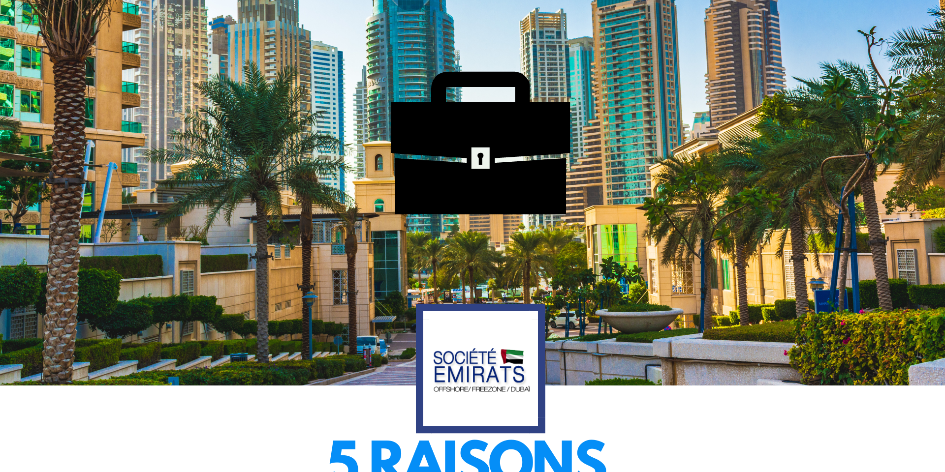 5 raisons de créer son entreprise à Dubaï en 2022 cover Voici 5 raisons de créer son entreprise à Dubaï en 2022 cover