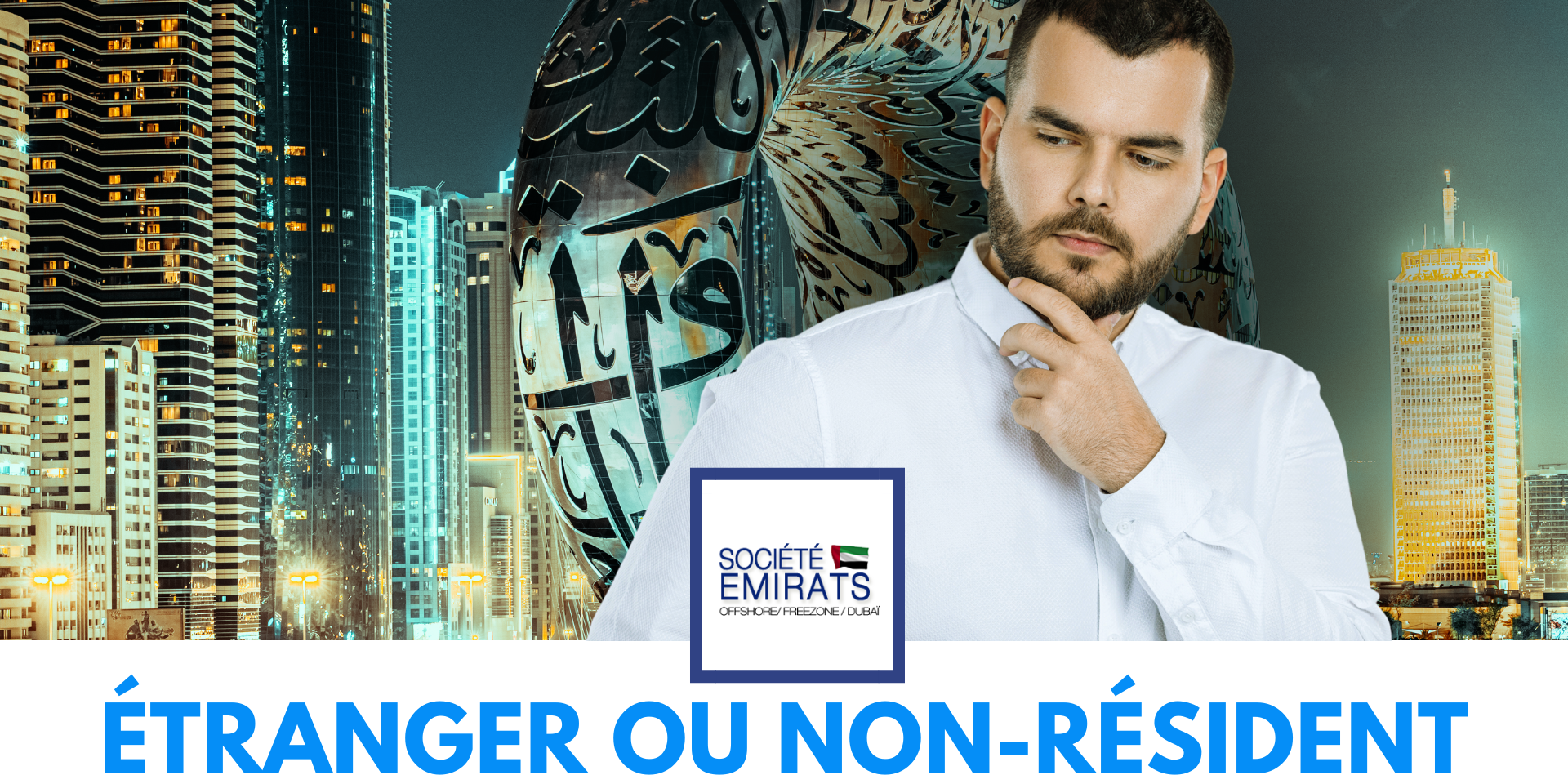 Démarrer une entreprise à Dubaï en tant qu’étranger ou non-résident cover Démarrer une entreprise à Dubaï en tant qu'étranger ou non-résident cover