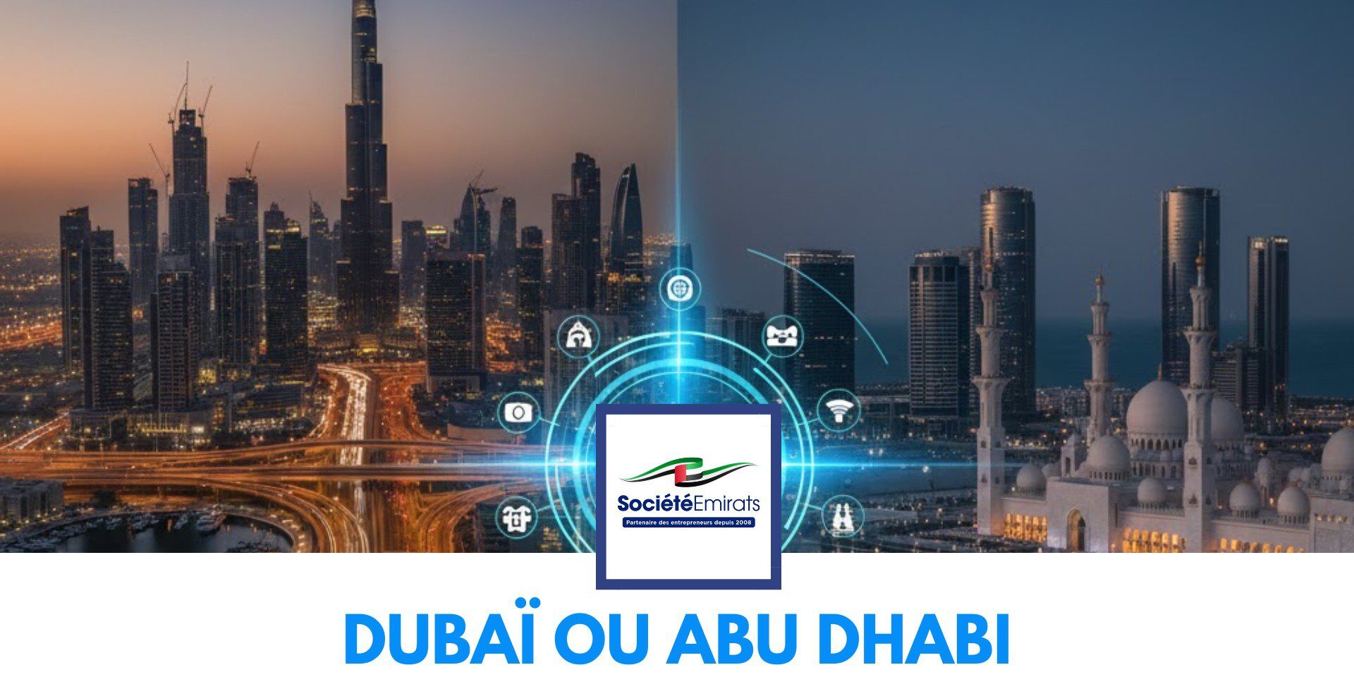 Dubaï ou Abu Dhabi : Où Créer sa Société aux Émirats Arabes Unis ? cover Dubaï ou Abu Dhabi : Où Créer sa Société aux Émirats Arabes Unis ? cover