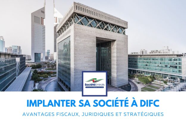 Avantages d’implanter sa société à DIFC : pourquoi choisir cette zone franche ? cover